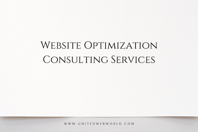 Elevate Your Digital Presence with United Web World’s Website Optimization Consulting Services