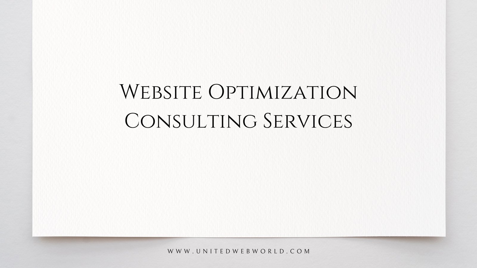 Elevate Your Digital Presence with United Web World’s Website Optimization Consulting Services