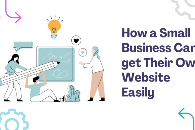 How a Small Business Can get Their Own Website Easily